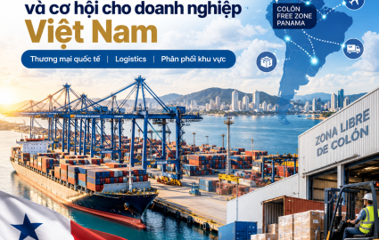 Colón Free Zone Panama: Cơ hội mở rộng thị trường Mỹ Latinh cho doanh nghiệp Việt Nam